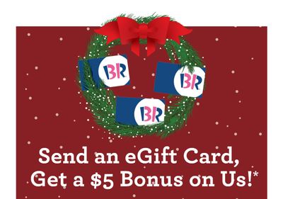 When You Purchase a $20 or More eGift Card Through the BR App, You'll Receive a Free $5 In-App Voucher at Baskin-Robbins