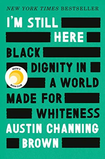 I'm Still Here: Black Dignity in a World Made for Whiteness Kindle Edition On sale for $ 2.99 at Amazon Canada