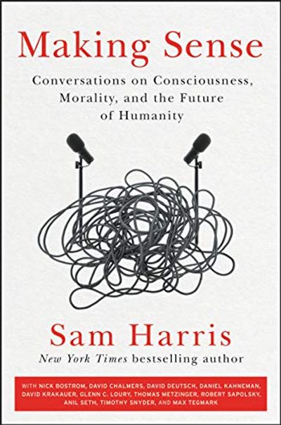 Making Sense: Conversations on Consciousness, Morality, and the Future of Humanity Kindle Edition On Sale for $ 2.99 at Amazon Canada