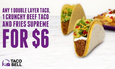 Double Layer Taco, Crunchy Beef Taco & Fries Supreme for just $6! at Taco Bell Canada