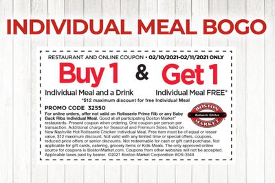 February 10-11 Only: Rotisserie Rewards Members Check Your Inbox for a New Boston Market BOGO Individual Meal Coupon