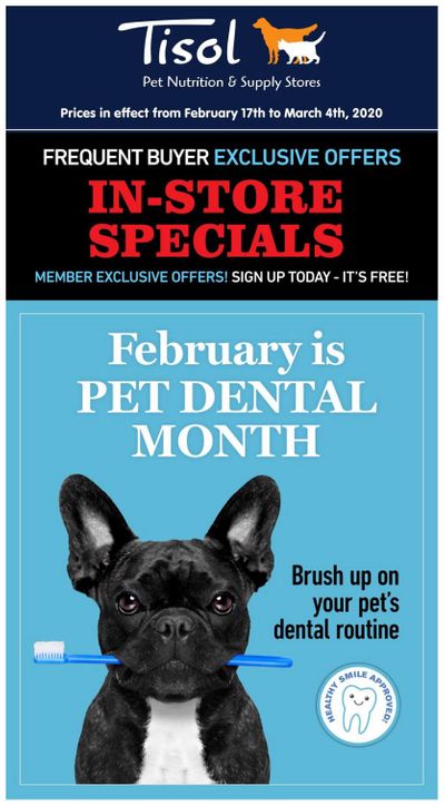 Tisol Pet Nutrition & Supply Stores Loyalty in-store Flyer February 17 to March 4