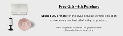 Free Gift with Purchase at Harry Rosen! Spend 200$ or more on the BOSS x Russell Athletic Collection and get a mini basketball!