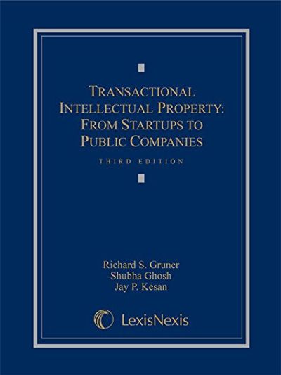 Transactional Intellectual Property: From Startups to Public Companies $161.94 (Reg $254.34)