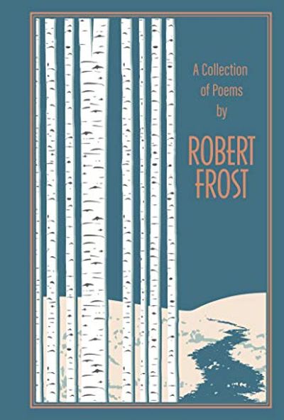 A Collection of Poems by Robert Frost $17.49 (Reg $33.99)