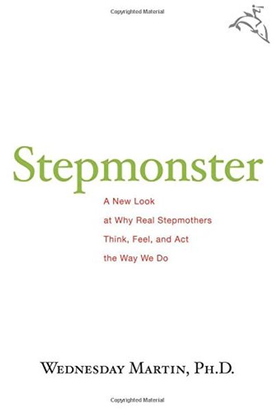 Stepmonster: A New Look at Why Real Stepmothers Think, Feel, and Act the Way We Do $19 (Reg $36.00)