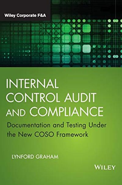 Internal Control Audit and Compliance: Documentation and Testing Under the New COSO Framework $77.56 (Reg $114.00)