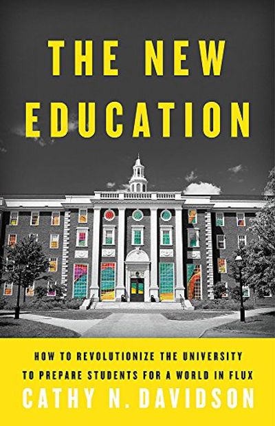 The New Education: How to Revolutionize the University to Prepare Students for a World In Flux $24.58 (Reg $40.00)