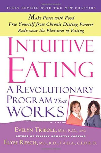 Intuitive Eating: A Revolutionary Program that Works