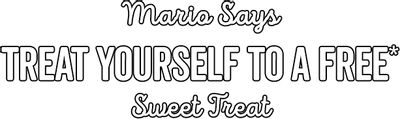 Mario has a FREE treat for you When you spend $35 or MORE!
