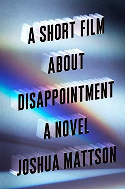 A Short Film About Disappointment: A Novel $29.33 (Reg $34.00)