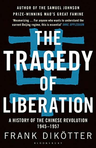 The Tragedy of Liberation: A History of the Chinese Revolution 1945-1957 $12.46 (Reg $20.00)