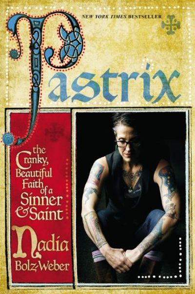 Pastrix: The Cranky, Beautiful Faith of a Sinner & Saint $13.12 (Reg $24.00)