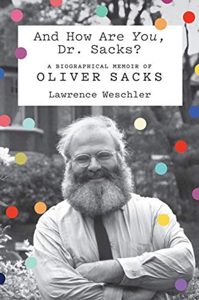 And How Are You, Dr. Sacks?: A Biographical Memoir of Oliver Sacks $20.02 (Reg $38.00)