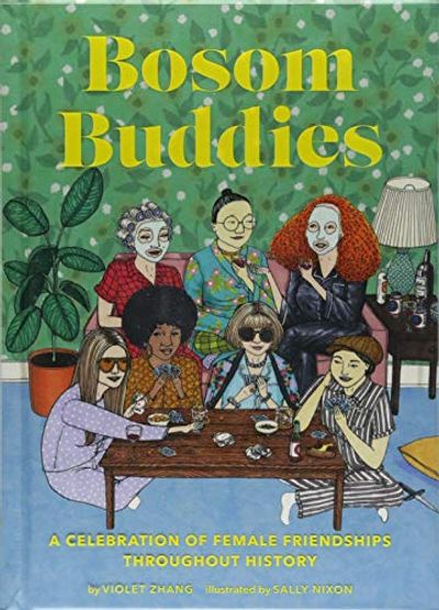 Bosom Buddies: A Celebration of Female Friendships throughout History (Books to Empower Women, Inspirational Books for Women, Inspirational Gifts for Women) $15.01 (Reg $24.95)