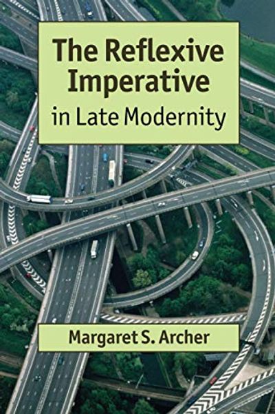 The Reflexive Imperative in Late Modernity $10.48 (Reg $48.42)