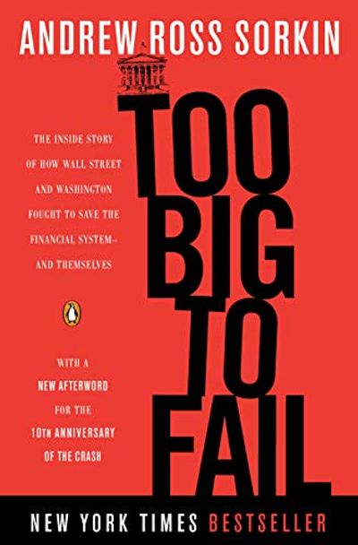 Too Big to Fail: The Inside Story of How Wall Street and Washington Fought to Save the Financial System--and Themselves $10.11 (Reg $28.00)