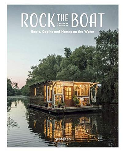 Rock the Boat: Boats, Cabins and Homes on the Water $46.67 (Reg $72.86)