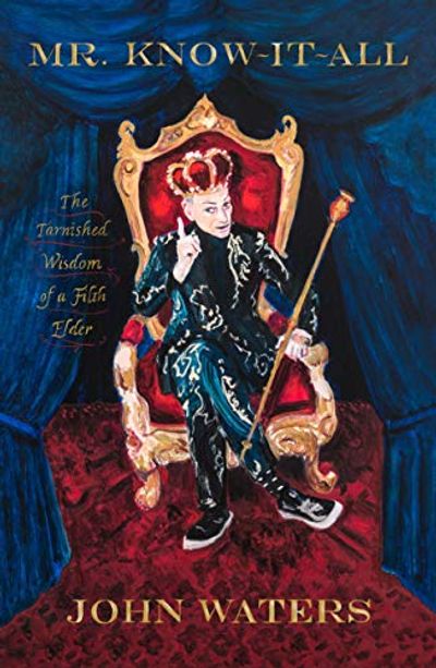 Mr. Know-It-All: The Tarnished Wisdom of a Filth Elder $20.79 (Reg $35.00) Mr. Know-It-All: The Tarnished Wisdom of a Filth Elder $20.79 (Reg $35.00)