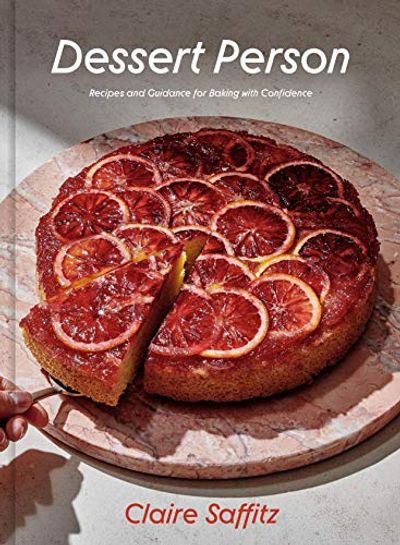 Dessert Person: Recipes and Guidance for Baking with Confidence $26.74 (Reg $47.00)