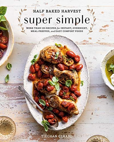 Half Baked Harvest Super Simple: More Than 125 Recipes for Instant, Overnight, Meal-Prepped, and Easy Comfort Foods: A Cookbook $23.99 (Reg $39.99)