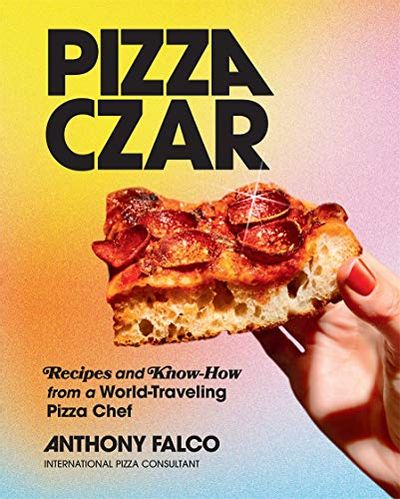 Pizza Czar: Recipes and Know-How from a World-Traveling Pizza Chef $28.15 (Reg $44.00)