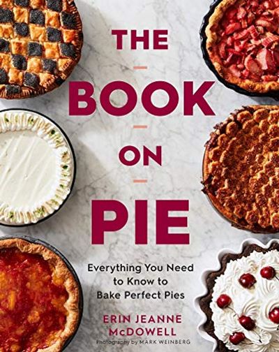 The Book on Pie: Everything You Need to Know to Bake Perfect Pies $31.77 (Reg $50.00)