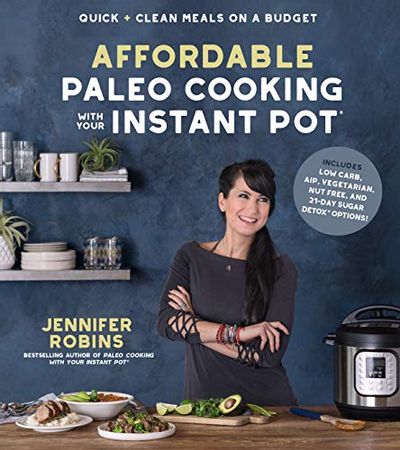 Affordable Paleo Cooking with Your Instant Pot: Quick + Clean Meals on a Budget $7.92 (Reg $32.95)