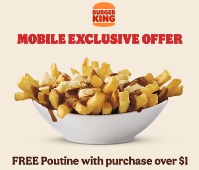 Burger King Canada Offers: FREE Poutine with Purchase Over $1