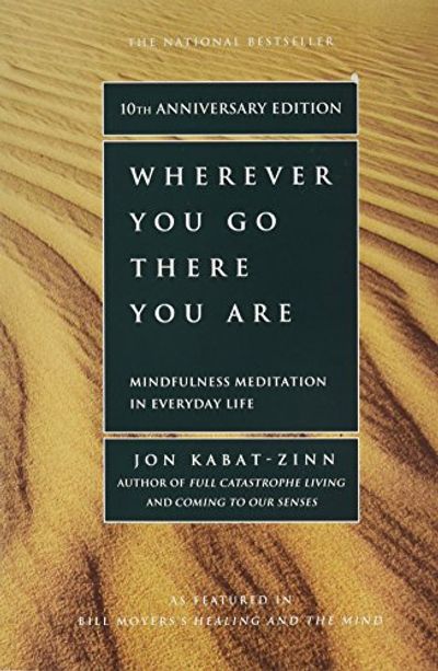 Wherever You Go, There You Are: Mindfulness Meditation in Everyday Life $21.85 (Reg $23.00)