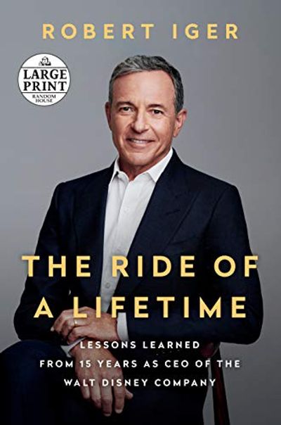The Ride of a Lifetime: Lessons Learned from 15 Years as CEO of the Walt Disney Company $23.82 (Reg $40.00)