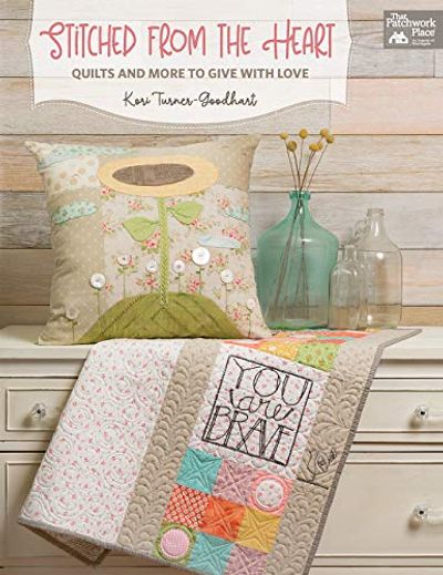 Stitched from the Heart: Quilts and More to Give with Love $15.53 (Reg $37.99)