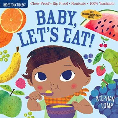 Indestructibles: Baby, Let's Eat!: Chew Proof · Rip Proof · Nontoxic · 100% Washable (Book for Babies, Newborn Books, Safe to Chew) $5.17 (Reg $7.95)