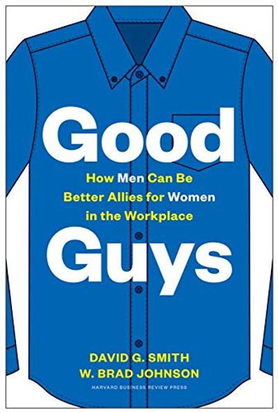 Good Guys: How Men Can Be Better Allies for Women in the Workplace $19.3 (Reg $38.99)