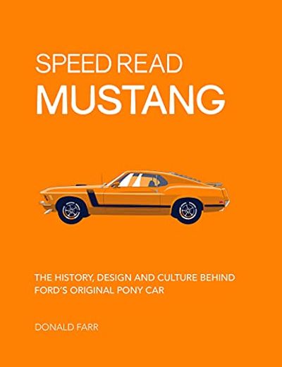 Speed Read Mustang: The History, Design and Culture Behind Ford's Original Pony Car $16.52 (Reg $25.99)