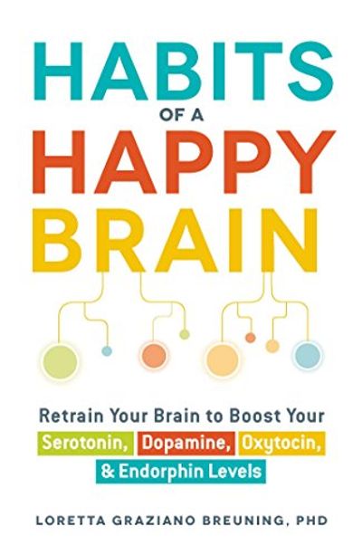 Habits of a Happy Brain: Retrain Your Brain to Boost Your Serotonin, Dopamine, Oxytocin, & Endorphin Levels $20.25 (Reg $21.99)