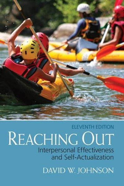Reaching Out: Interpersonal Effectiveness and Self-Actualization (11th Edition) $102.51 (Reg $166.65)