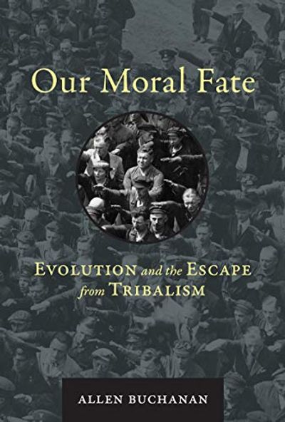 Our Moral Fate: Evolution and the Escape from Tribalism $31.69 (Reg $47.00)