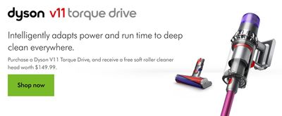 Dyson Canada Promotions: Get FREE Soft Roller Cleaner Head (Worth $149.99) When You Purchase Dyson V11 Torque Drive Cordless Vacuum