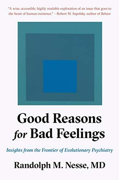 Good Reasons for Bad Feelings: Insights from the Frontier of Evolutionary Psychiatry $15.38 (Reg $37.00)