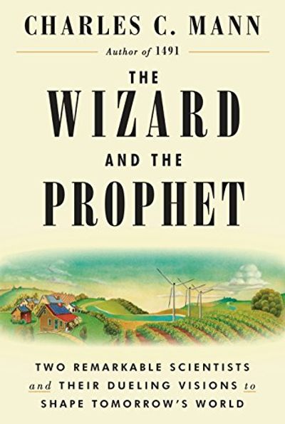 The Wizard and the Prophet: Two Remarkable Scientists and Their Dueling Visions to Shape Tomorrow's World $7.92 (Reg $38.95)