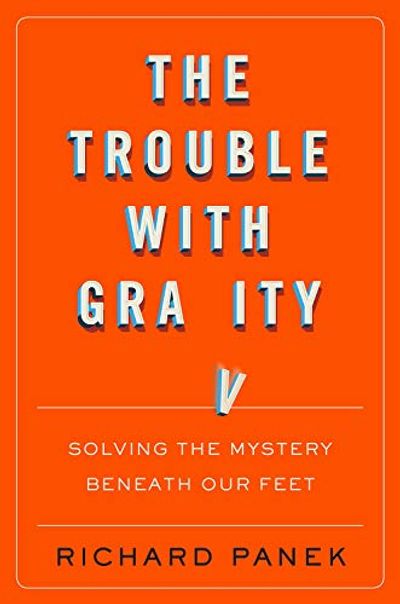 The Trouble with Gravity: Solving the Mystery Beneath Our Feet $17.82 (Reg $40.00)