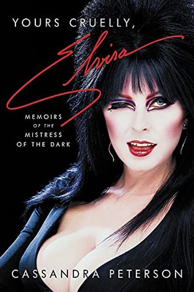 Yours Cruelly, Elvira: Memoirs of the Mistress of the Dark $23.3 (Reg $37.00)