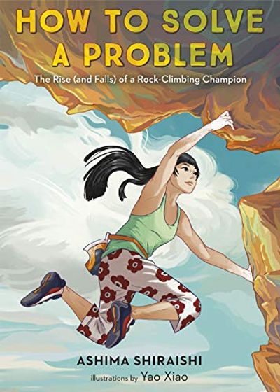 How to Solve a Problem: The Rise (and Falls) of a Rock-Climbing Champion $15.36 (Reg $27.99)