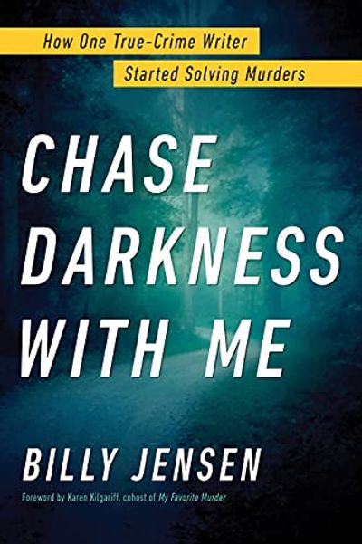 Chase Darkness with Me: How One True-Crime Writer Started Solving Murders $20.55 (Reg $36.99)