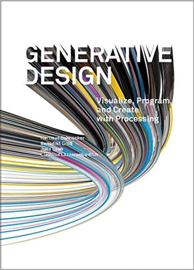 Generative Design: Visualize, Program, and Create with Processing $96.65 (Reg $145.00)
