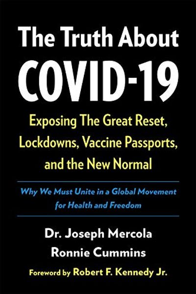 The Truth About COVID-19: Exposing The Great Reset, Lockdowns, Vaccine Passports, and the New Normal $20.97 (Reg $34.95)