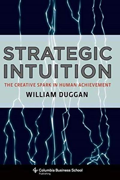 Strategic Intuition: The Creative Spark in Human Achievement $16.59 (Reg $25.00)