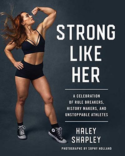 Strong Like Her: A Celebration of Rule Breakers, History Makers, and Unstoppable Athletes $19.82 (Reg $39.99)