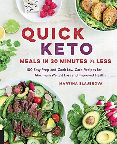Quick Keto Meals in 30 Minutes or Less: 100 Easy Prep-and-Cook Low-Carb Recipes for Maximum Weight Loss and Improved Health $7.92 (Reg $32.99)
